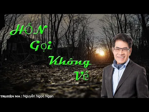 Download MP3 Nguyễn Ngọc Ngạn | HỒN GỌI KHÔNG VỀ | Chuyện Ma Kinh Dị Có Thật Hay Nhất