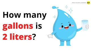 How many gallons is 2 liters - QnA Explained