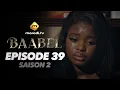Download Lagu Série - Baabel - Saison 2 - Episode 39 - VOSTFR