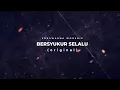 Bersyukur Selalu (Official Lyric Video) - Sukawarna Worship