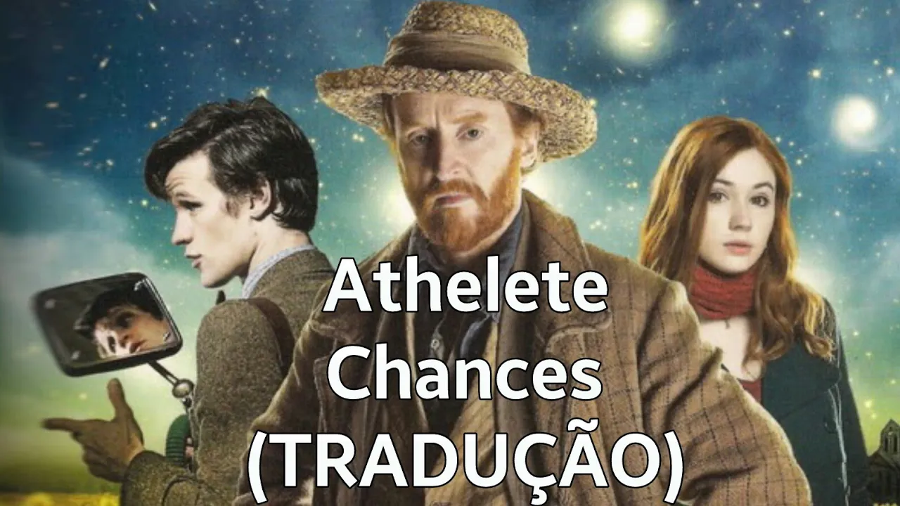 Athlete - Chances Legendado/Tradução BR/PT (Música do episódio de Doctor Who & Vincent Van Gogh) 🎶