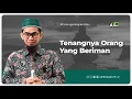 Download Lagu Orang beriman itu tenang - Ustadz Adi Hidayat