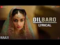 Download Lagu Dilbaro - Lyrical | Raazi | Alia Bhatt \u0026 Vicky Kaushal | Harshdeep Kaur, Vibha S, Shankar Mahadevan
