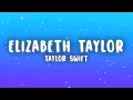Download Lagu Taylor Swift - Elizabeth Taylor (Lyrics)