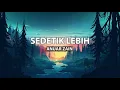 ANUAR ZAIN - SEDETIK LEBIH