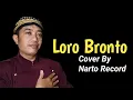 Download Lagu Loro Bronto (Manthous) || Cover By Narto Record