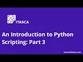 An Introduction to Python Scripting Part 3