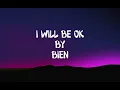 Bien - I'LL BE OKAY (Official Lyrics)