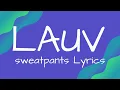 Download Lagu Lauv Sweatpants Lyrics
