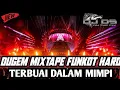 Lagu DJ MIXTAPE FUNKOT HARD ‼️ DUGEM FUNKOT TERBUAI DALAM MIMPI ( FULL SONG IPANK )