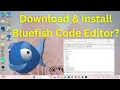 How to Download Install Bluefish Code Editor in Windows 11