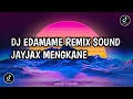 Lagu DJ EDAMAME REMIX SOUND JAYJAX MENGKANE