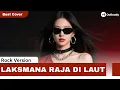 Download Lagu LAKSMANA RAJA DI LAUT ( Cover) | Rock Version | By Outloudy MP3