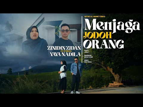 Video Thumbnail: Zinidin Zidan ft Yaya Nadila - Menjaga Jodoh Orang (Official Music Video)