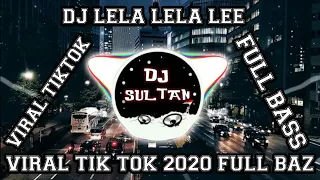 Download DJ LELA LELA LEE VIRAL TIK TOK 2020 FULL BAZ MP3