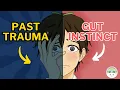 7 Signs It s Your Trauma NOT Intuition Gut Instinct