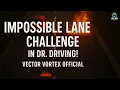 Impossible Lane Challenge in Dr Driving Vector Vortex