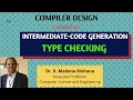 Compiler Design Lecture - 37 Intermediate-Code Generation Type Checking