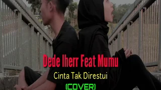Download Cinta Tak Direstui _-_ Dede Iherr Feat Mumu (Official Lirik Video) MP3