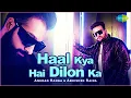 Download Lagu Haal Kya Hai Dilon Ka | Official Video | Anurag Ranga | Abhishek Raina | Cover Song