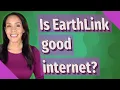 Is EarthLink good internet