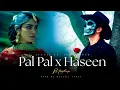 Pal Pal X Haseen Mega Mashup | Afusic | Haseen X Pal Pal | Desifly Vibes