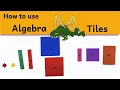 How to use Algebra Tiles