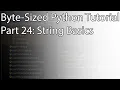 Byte-Sized Python Tutorial Part 24 String Basics