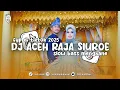 DJ ACEH RAJA SIUROE SLOW BASS MENGKANE 2025 - Ekall Rmx