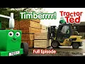 Timberrrr Tractor Ted Full Episode Big Machines Tractors For Kids