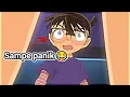 Conan melihat sesuatu yang tydack ramah....!🗿😂🔥💔