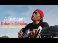 Download Lagu Akustikan - Kekasih Gelapku ( Lagu ciptaan sendiri)
