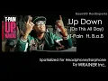 Up Down (Do This All Day) T-Pain ft. B.o.B  (Spatialized for headphone/earphone)