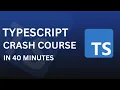 TypeScript Tutorial Crash Course for Beginners - Learn TypeScript in 40 Minutes