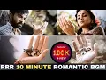 Lagu RRR 10 minutes non stop Romantic bgm | RRR Seetha Sad BGM #Ramcharan #Aliyabhatt