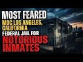 MOST FEARED MDC Los Angeles California Federal Jail for Notorious Inmates