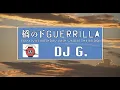 Download Lagu DJ G.【GUERRILLA AKACHOCHIN】20xx.JUL.23