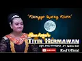 Download Lagu KANGGO WONG KAEN || ALBUM TERBARU TITIN HERMAWAN 2021