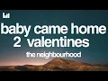 Lagu The Neighbourhood - Baby Came Home 2 / Valentines (Lyrics)