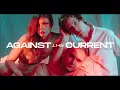 Download Lagu Against The Current Weapon Remix
