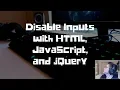 Disable Inputs with HTML JavaScript and jQuery