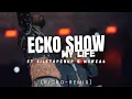 ECKO SHOW - My Life feat. siletopenup \u0026 mowza6  (Ricko - Remix)