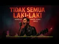 Lagu Tidak Semua Laki-Laki // Hamdan ATT // Versi Cover Rock // Rock Dangdut