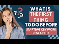 What s the First Thing You Should Do Before Starting Keyword Research Essential Prep Steps