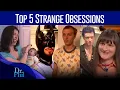 Top 5 Strange Obsessions Compilations Dr Phil