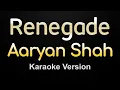 Lagu Aaryan Shah - Renegade (Karaoke)