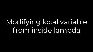 Java Modifying local variable from inside lambda 5solution