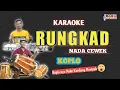 Download Lagu RUNGKAD KARAOKE KOPLO RAMPAK | NADA WANITA