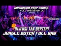 HANCURKAN ATAP WARGA XX DJ ILUSI TAK BERTEPI JUNGLE DUTCH FULL BAS