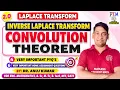 L-9 CONVOLUTION THEOREM LAPLACE TRANSFORM CONVOLUTION THEOREM EXAMPLES INVERSE LAPLACE TRANSFORM
